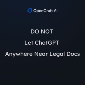 DO NOT Let ChatGPT Anywhere Near Legal Documents