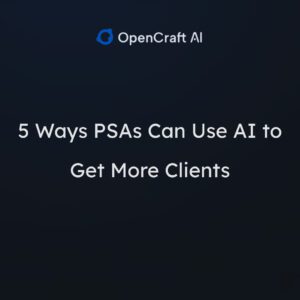 5 Ways PSAs Can Use AI to Get More Clients