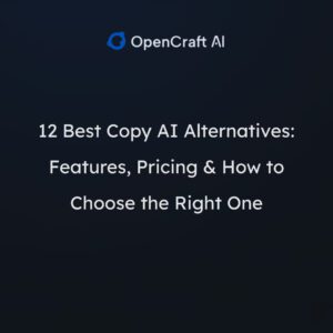 12 Best Copy AI Alternatives: Features, Pricing & How to Choose the Right One