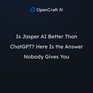 Is Jasper AI Better Than ChatGPT? Here Is the Answer Nobody Gives You