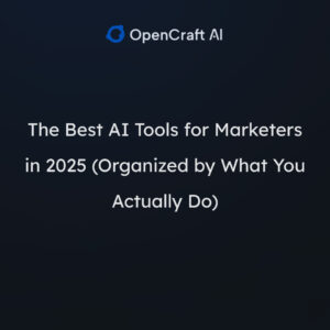 The Best AI Tools for Marketers in 2025 (Organized by What You Actually Do)