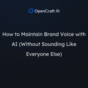 How to Maintain Brand Voice with AI (Without Sounding Like Everyone Else)
